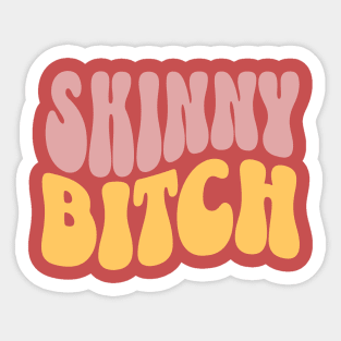 Skinny bitch Sticker